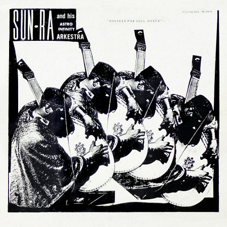 [5034] Sun Ra & His Arkestra - Holiday For Soul Dance (LP)