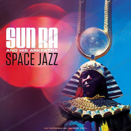 [5027] Sun Ra & His Arkestra - Space Jazz (3LP)