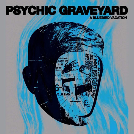 [54728] Psychic Graveyard - A Bluebird Vacation (LP)
